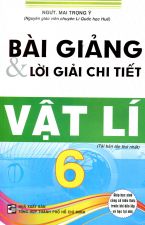 bai-giang-va-loi-giai-chi-tiet-vat-li-6-