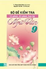 bo-de-kiem-tra-15-phút-45-phút-hoc-ky-ngu-van-9-