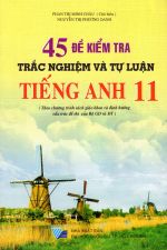 45-de-kiem-tra-trac-nghiem-va-tu-luan-tieng-anh-11-