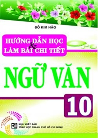 huong-dan-hoc-va-lam-bai-chi-tiet-ngu-van-10-