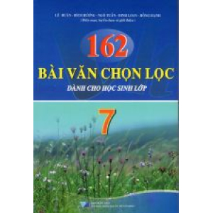 162-bai-van-chon-loc-danh-cho-hoc-sinh-lop-7-