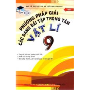 phuong-phap-giai-cac-dang-bai-tap-trong-tam-vat-li-9-