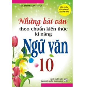 nhung-bai-van-theo-chuan-kien-thuc-ki-nang-ngu-van-10-